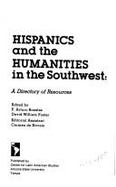 Hispanics and the Humanities in the Southwest by F. Arturo Rosales