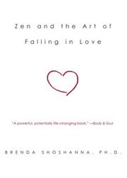 Cover of: Zen and the Art of Falling in Love by Brenda Shoshanna, Brenda Shoshanna