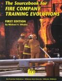 The sourcebook for fire company training evolutions by Michael A. Wieder, Cynthia Brakhage, Carol M. Smith