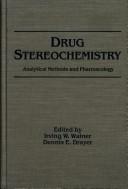 Cover of: Drug stereochemistry: analytical methods and pharmacology
