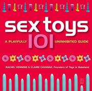 Cover of: Sex toys 101: a playfully, uninhibited guide