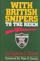 Cover of: With British Snipers to the Reich by C. Shore