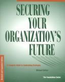 Cover of: Securing Your Organization's Future: A Complete Guide to Fundraising Strategies (Securing Your Organization's Future)