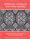 American coverlets and their weavers by Clarita S. Anderson, Foster McCarl, Muriel McCarl
