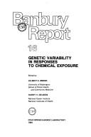 Cover of: Genetic Variability in Responses to Chemical Exposure: Banbury Report Sixteen (Banbury Report)