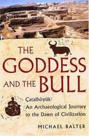 Cover of: The Goddess and the Bull: Catalhoyuk by Michael Balter