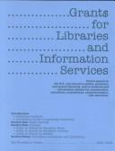 Cover of: Grants for Libraries and Information Services, 2001-2002: Covers Grants in the U.S. and Abroad to Public, Academic, and Special Libraries, and to Archives ... for Libraries and Information Services)