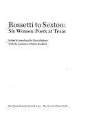 Cover of: Rossetti to Sexton: six women poets at Texas