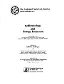 Radioecology and energy resources by National Symposium on Radioecology Oregon State University 1975.