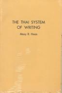 Cover of: The Thai system of writing by Mary R. Haas