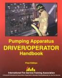 Pumping apparatus driver/operator handbook by Michael A. Wieder, Carol Smith, Cynthia S. Brakhage