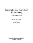 Freshwater and terrestrial radioecology by Alfred W. Klement, V. Schultz