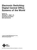 Cover of: Electronic switching: digital central office systems of the world