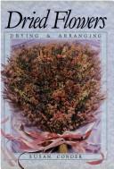 Cover of: Dried Flowers: Drying and Arranging