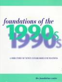 Cover of: Foundations of the 1990s: a directory of newly established foundations