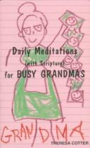 Cover of: Daily Meditations (With Scripture) for Busy Grandmas (Daily Meditations (With Scripture) Series)