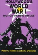 Cover of: Hollywood's World War I: motion picture images