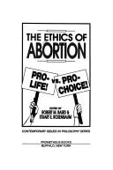 Cover of: The Ethics of abortion by Robert M. Baird, Stuart E. Rosenbaum