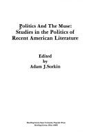 Cover of: Politics and the Muse: Studies in the Politics of Recent American Literature