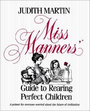 Cover of: Miss Manners' Guide to Rearing Perfect Children by Judith Martin