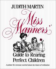 Cover of: Miss Manners' Guide to Rearing Perfect Children by Judith Martin, Judith Martin