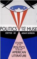 Cover of: Politics and the muse: studies in the politics of recent American literature