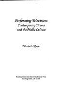 Cover of: Performing television: contemporary drama and the media culture