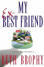 Cover of: My ex-best friend by Beth Brophy