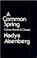Cover of: A common spring