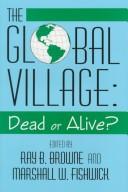 Cover of: The global village: dead or alive?