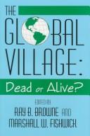 Cover of: The Global Village: Dead or Alive?