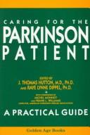Cover of: Caring for the Parkinson patient by edited by J. Thomas Hutton and Raye Lynne Dippel.