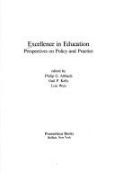 Cover of: Excellence in education by edited by Philip G. Altbach, Gail P. Kelly, Lois Weis.