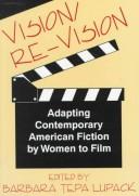 Cover of: Vision/Re-Vision: Adapting Contemporary American Fiction by Women to Film