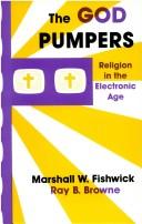 Cover of: The God pumpers: religion in the electronic age