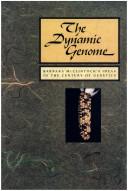 Cover of: The Dynamic genome: Barbara McClintock's ideas in the century of genetics
