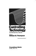 Cover of: Controlling Technology: Contemporary Issues