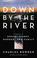 Cover of: Down by the river