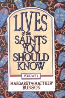 Cover of: Lives of the Saints You Should Know Volume 2 by Margaret Bunson, Matthew Bunson