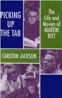Cover of: Picking up the tab: the life and movies of Martin Ritt