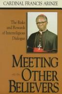 Cover of: Meeting other believers: the risks and rewards of interreligious dialogue