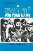 Cover of: A Saint for Your Name (Boys) by Albert J. Nevins