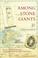 Cover of: Among Stone Giants