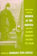 Cover of: Nineteenth-century women at the movies by edited by Barbara Tepa Lupack.