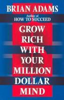 Cover of: Grow Rich With Your Million Dollar Mind by Brian Adams