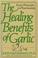 Cover of: The Healing Benefits of Garlic