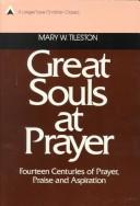Cover of: Great Souls at Prayer (Large Type Christian Classic) by Mary W. Tileston