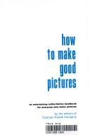 Cover of: How to Make Good Pictures