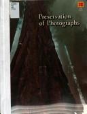 Cover of: Preservation of Photographs (Kodak publication ; no. F-30) by 