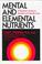 Cover of: Mental and elemental nutrients